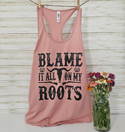 Blame it on My Roots Women's Racerback Tank | Longhorn | Southern | Country | Screenprint| Tanktop | Women's Apparel