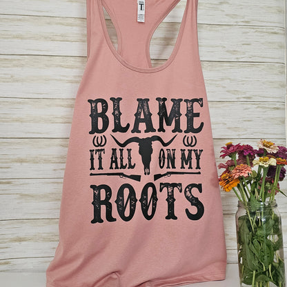 Blame it on My Roots Women's Racerback Tank | Longhorn | Southern | Country | Screenprint| Tanktop | Women's Apparel