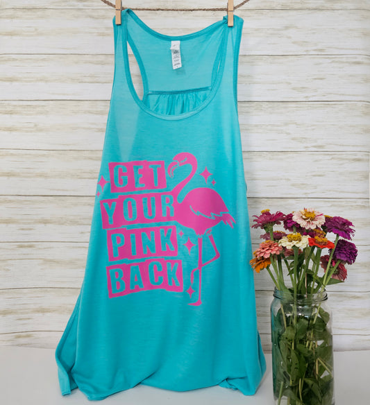 Get Your Pink Back Flowy Racerback Tank | Flamingo | Screenprint| Tanktop | Women's Apparel