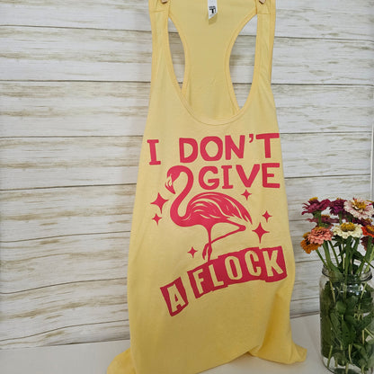 I Don't Give a Flock Racerback Tank | Flamingo | Screenprint | Tanktop | Women's Apparel